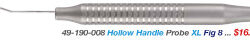 Probe Hollow Handle 49-190-008 XL Fig 8